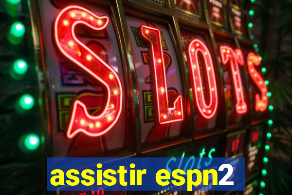 assistir espn2